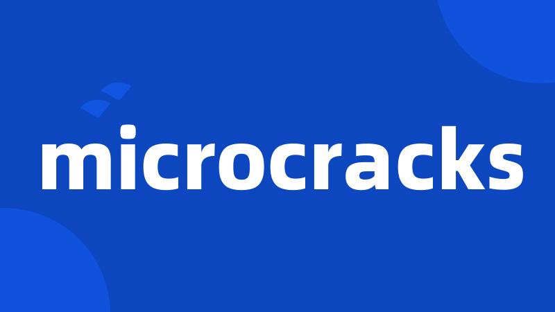 microcracks