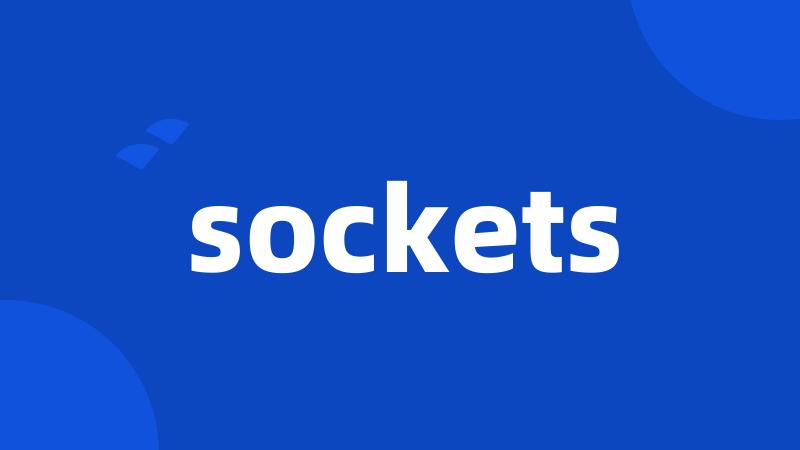 sockets