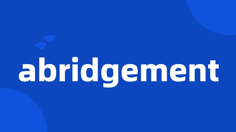 abridgement