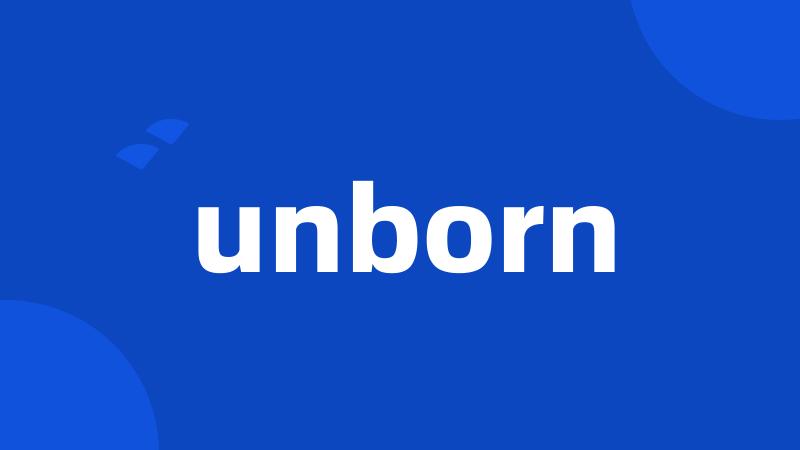 unborn