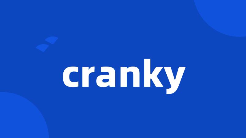 cranky