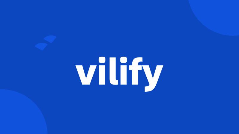 vilify