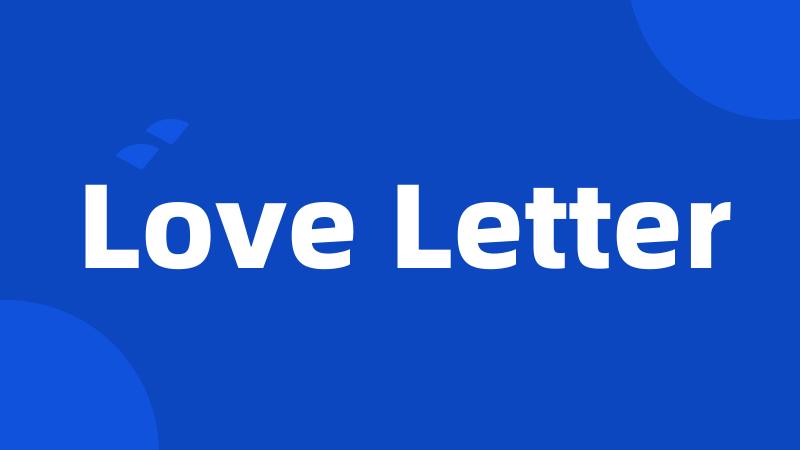 Love Letter