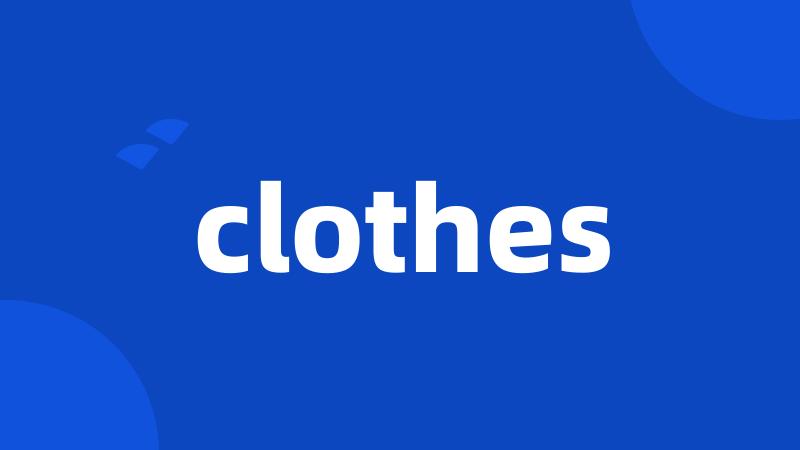 clothes