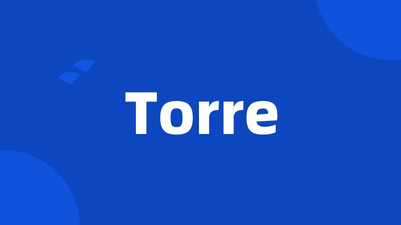 Torre