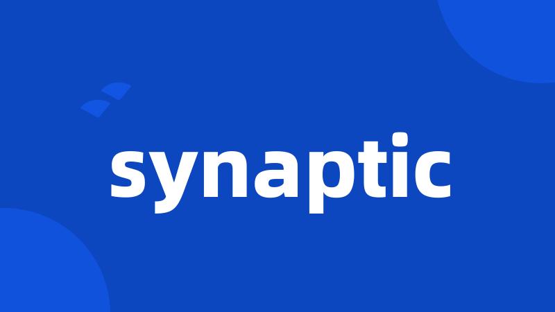 synaptic