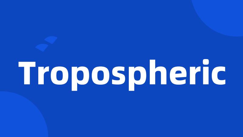 Tropospheric