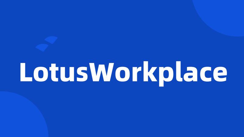 LotusWorkplace