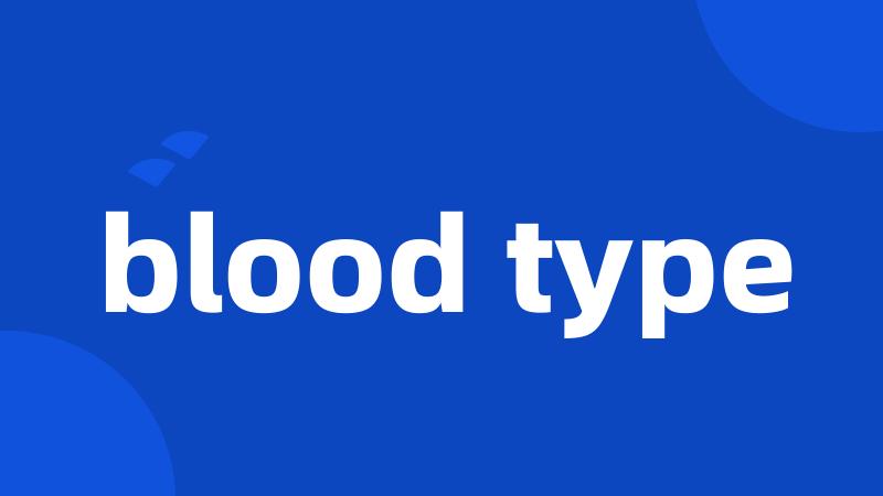 blood type