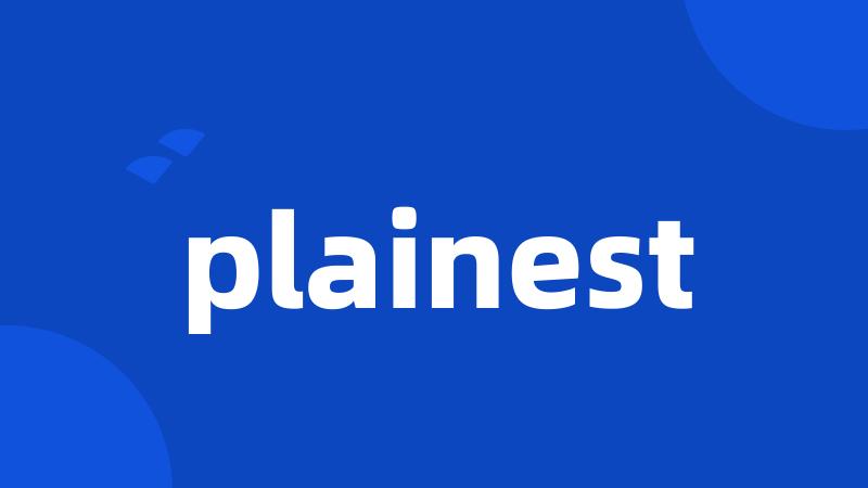 plainest