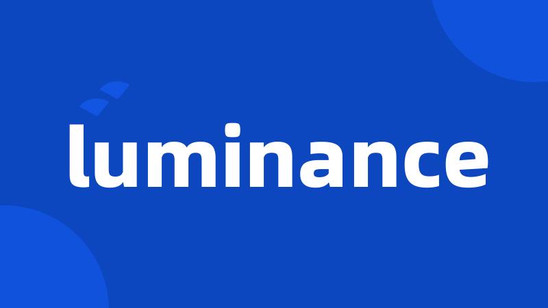 luminance