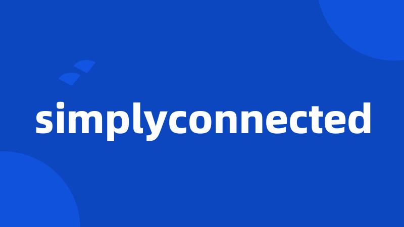 simplyconnected