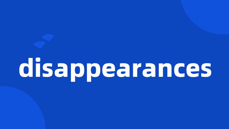 disappearances