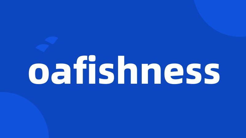 oafishness