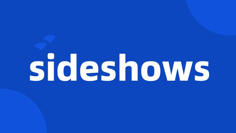 sideshows