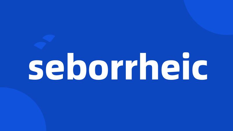 seborrheic