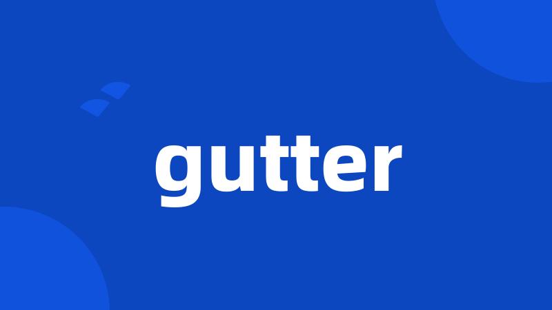 gutter