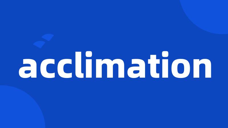 acclimation