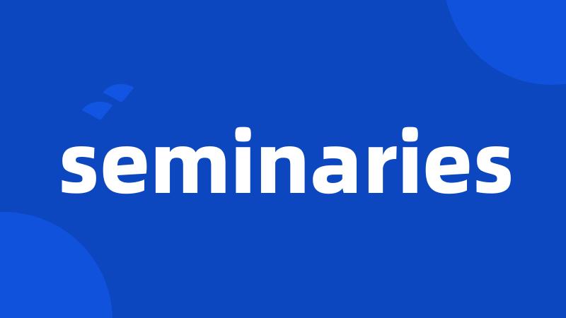 seminaries