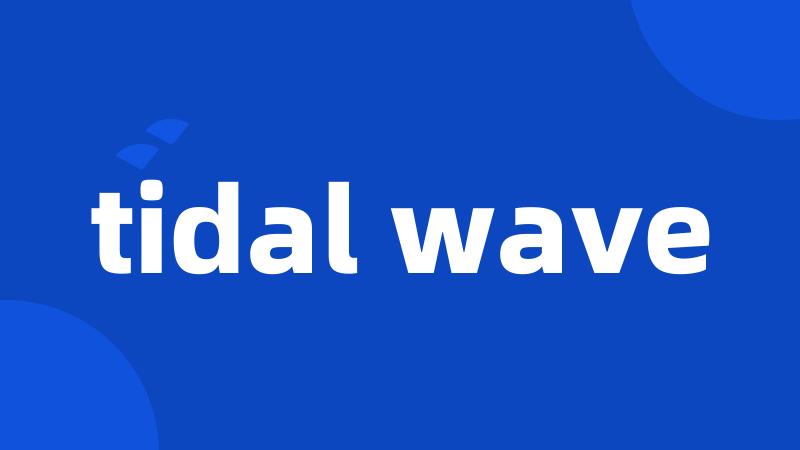 tidal wave