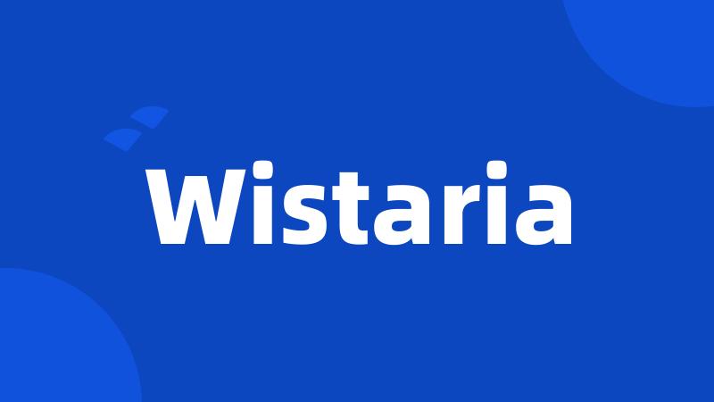 Wistaria