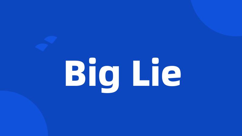 Big Lie