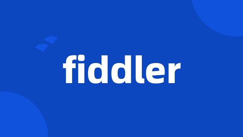 fiddler