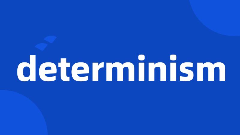 determinism