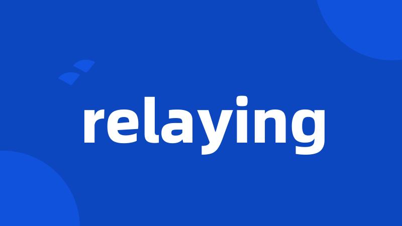 relaying