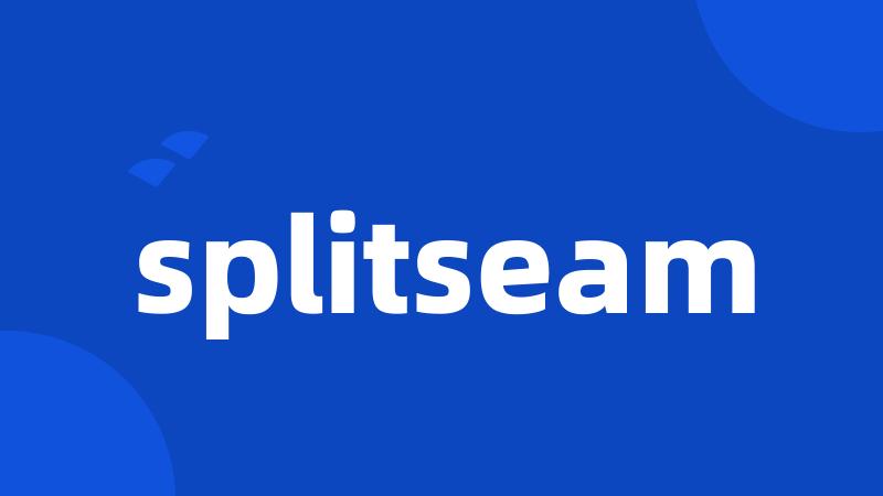 splitseam