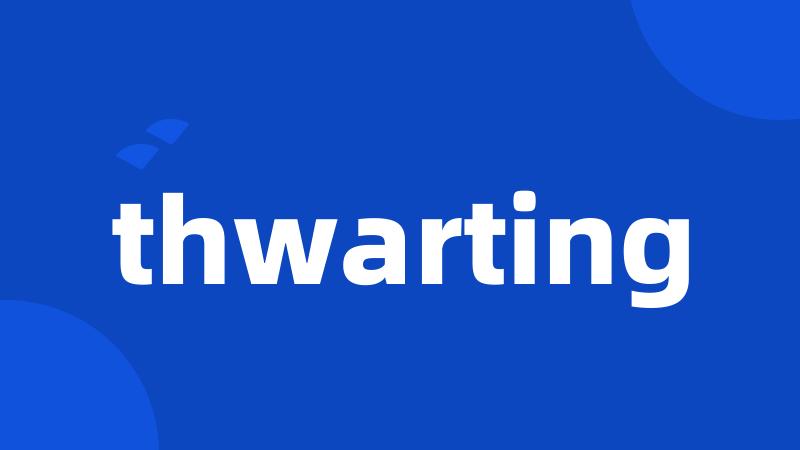 thwarting