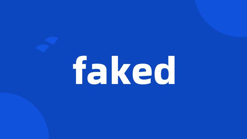 faked