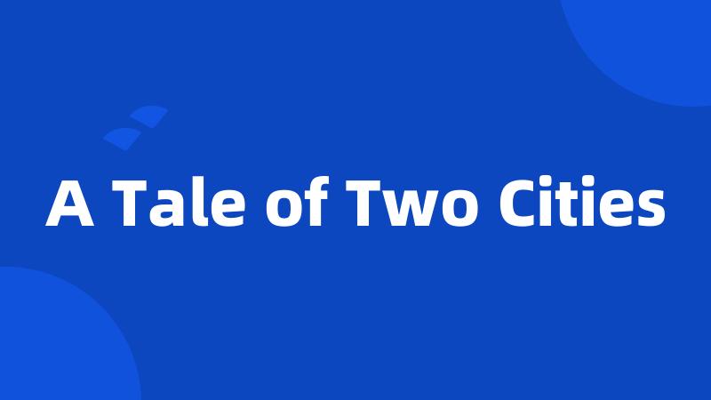 A Tale of Two Cities