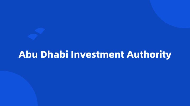 Abu Dhabi Investment Authority