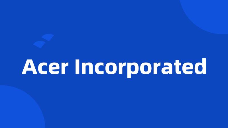 Acer Incorporated