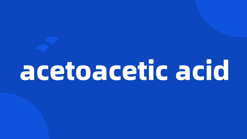 acetoacetic acid