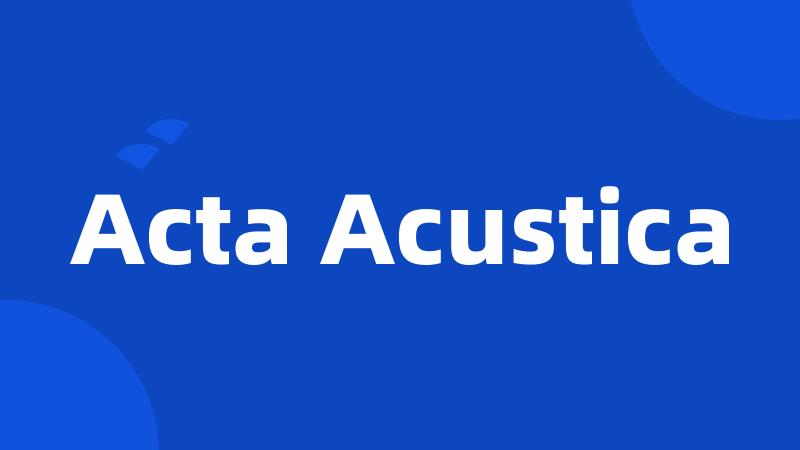 Acta Acustica