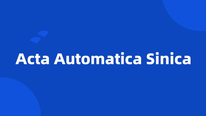 Acta Automatica Sinica