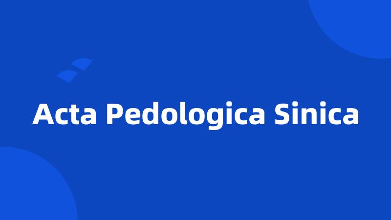 Acta Pedologica Sinica