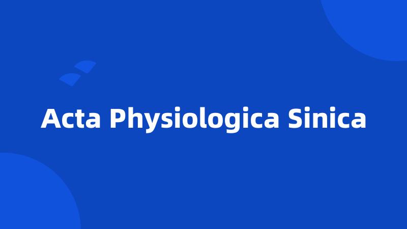 Acta Physiologica Sinica