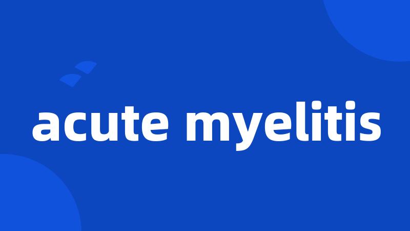 acute myelitis