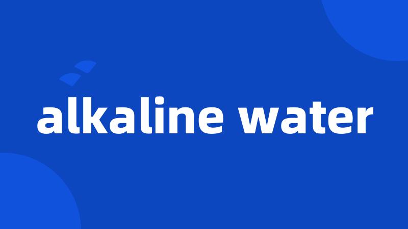 alkaline water