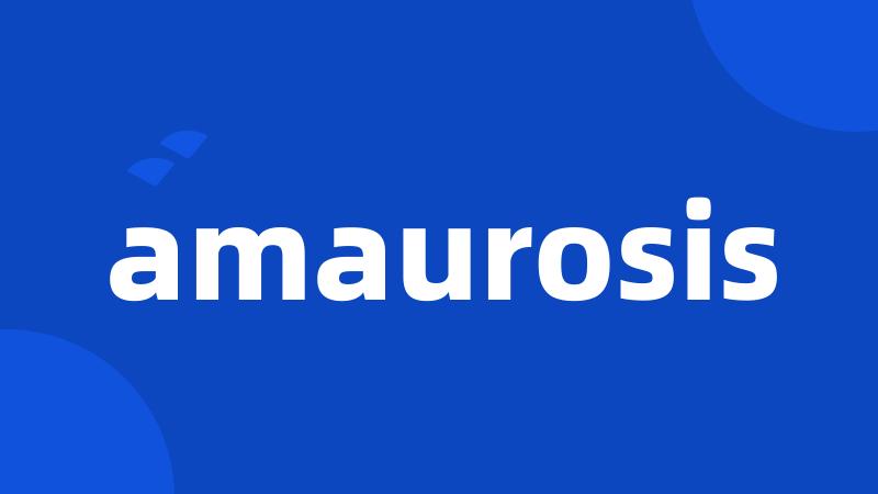 amaurosis