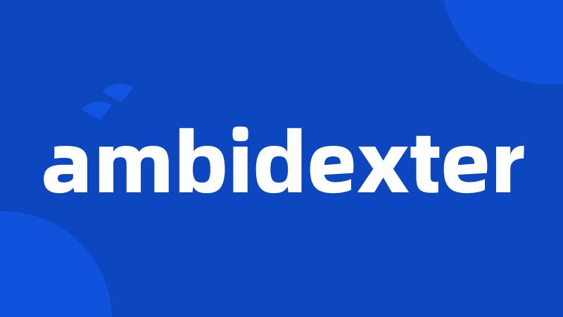 ambidexter