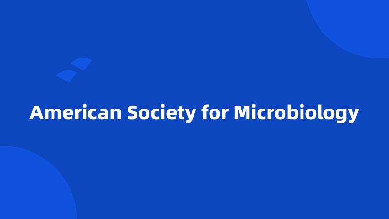 American Society for Microbiology