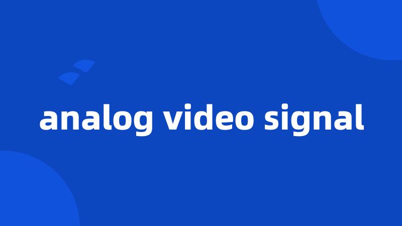 analog video signal