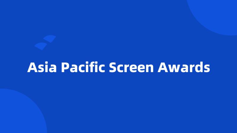 Asia Pacific Screen Awards