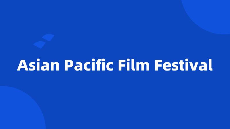 Asian Pacific Film Festival