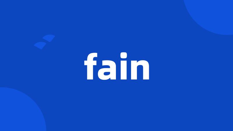 fain