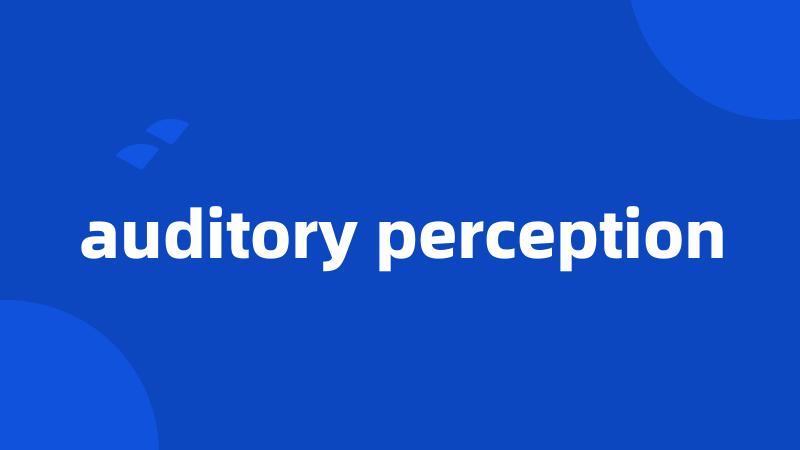 auditory perception